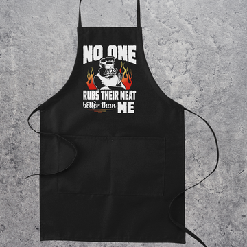 No One Rubs Their Meat Better Than Me Apron