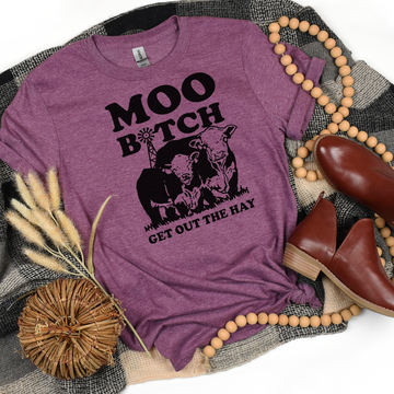 Moo Bitch Get Out The Hay T-Shirt